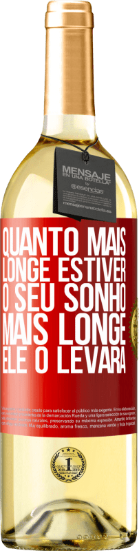 29,95 € Envio grátis | Vinho branco Edição WHITE Quanto mais longe estiver o seu sonho, mais longe ele o levará Etiqueta Vermelha. Etiqueta personalizável Vinho jovem Colheita 2024 Verdejo