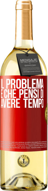 29,95 € Spedizione Gratuita | Vino bianco Edizione WHITE Il problema è che pensi di avere tempo Etichetta Rossa. Etichetta personalizzabile Vino giovane Raccogliere 2024 Verdejo