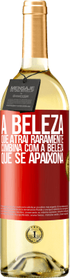 29,95 € Envio grátis | Vinho branco Edição WHITE A beleza que atrai raramente combina com a beleza que se apaixona Etiqueta Vermelha. Etiqueta personalizável Vinho jovem Colheita 2025 Verdejo