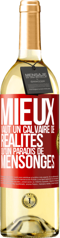 29,95 € Envoi gratuit | Vin blanc Édition WHITE Mieux vaut un calvaire de réalités qu'un paradis de mensonges Étiquette Rouge. Étiquette personnalisable Vin jeune Récolte 2024 Verdejo