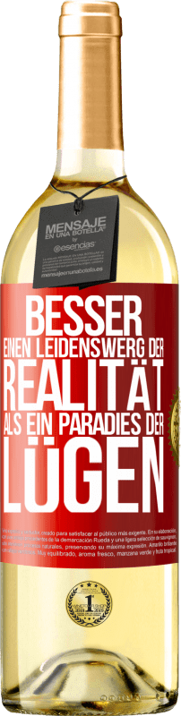 29,95 € Kostenloser Versand | Weißwein WHITE Ausgabe Besser einen Leidenswerg der Realität als ein Paradies der Lügen Rote Markierung. Anpassbares Etikett Junger Wein Ernte 2024 Verdejo