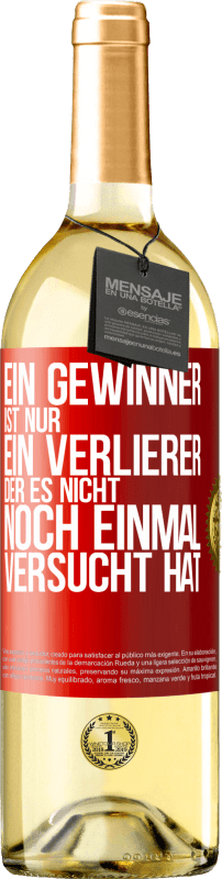 29,95 € Kostenloser Versand | Weißwein WHITE Ausgabe Ein Gewinner ist nur ein Verlierer, der es nicht noch einmal versucht hat Rote Markierung. Anpassbares Etikett Junger Wein Ernte 2024 Verdejo