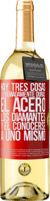 29,95 € Envío gratis | Vino Blanco Edición WHITE Hay tres cosas extremadamente duras: el acero, los diamantes, y el conocerse a uno mismo Etiqueta Roja. Etiqueta personalizable Vino joven Cosecha 2025 Verdejo