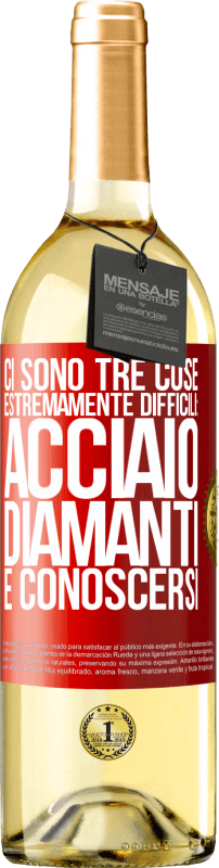 29,95 € Spedizione Gratuita | Vino bianco Edizione WHITE Ci sono tre cose estremamente difficili: acciaio, diamanti e conoscersi Etichetta Rossa. Etichetta personalizzabile Vino giovane Raccogliere 2025 Verdejo