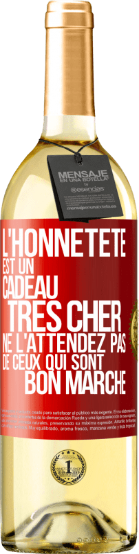 29,95 € Envoi gratuit | Vin blanc Édition WHITE L'honnêteté est un cadeau très cher. Ne l'attendez pas de ceux qui sont bon marché Étiquette Rouge. Étiquette personnalisable Vin jeune Récolte 2024 Verdejo