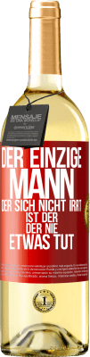 29,95 € Kostenloser Versand | Weißwein WHITE Ausgabe Der einzige Mann, der sich nicht irrt, ist der, der nie etwas tut Rote Markierung. Anpassbares Etikett Junger Wein Ernte 2025 Verdejo