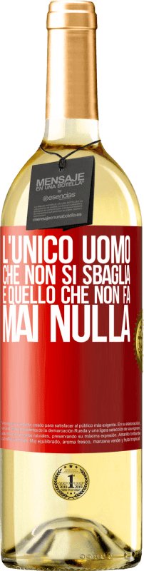 29,95 € Spedizione Gratuita | Vino bianco Edizione WHITE L'unico uomo che non si sbaglia è quello che non fa mai nulla Etichetta Rossa. Etichetta personalizzabile Vino giovane Raccogliere 2024 Verdejo