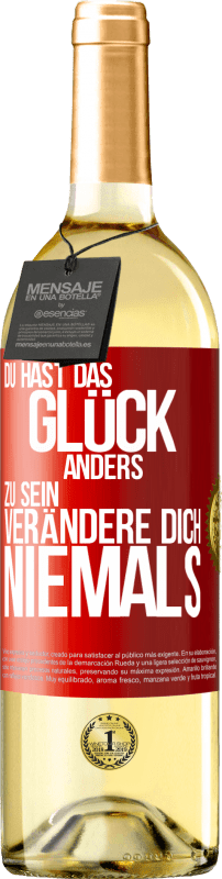 29,95 € Kostenloser Versand | Weißwein WHITE Ausgabe Du hast das Glück, anders zu sein. Verändere dich niemals Rote Markierung. Anpassbares Etikett Junger Wein Ernte 2025 Verdejo