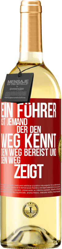 29,95 € Kostenloser Versand | Weißwein WHITE Ausgabe Ein Führer ist jemand, der den Weg kennt, den Weg bereist und den Weg zeigt Rote Markierung. Anpassbares Etikett Junger Wein Ernte 2024 Verdejo