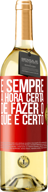 29,95 € Envio grátis | Vinho branco Edição WHITE É sempre a hora certa de fazer o que é certo Etiqueta Vermelha. Etiqueta personalizável Vinho jovem Colheita 2025 Verdejo