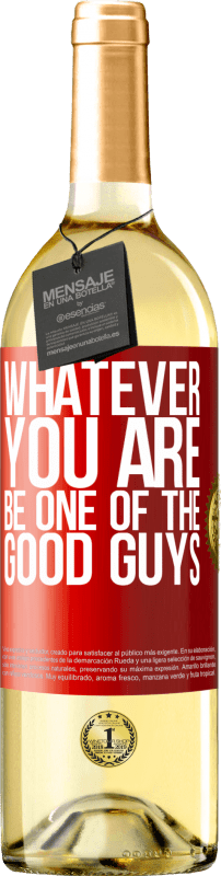 29,95 € Free Shipping | White Wine WHITE Edition Whatever you are, be one of the good guys Red Label. Customizable label Young wine Harvest 2024 Verdejo