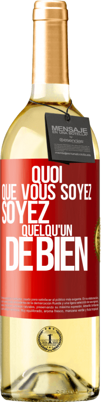 29,95 € Envoi gratuit | Vin blanc Édition WHITE Quoi que vous soyez, soyez quelqu'un de bien Étiquette Rouge. Étiquette personnalisable Vin jeune Récolte 2024 Verdejo