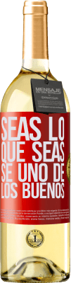 29,95 € Envío gratis | Vino Blanco Edición WHITE Seas lo que seas, se uno de los buenos Etiqueta Roja. Etiqueta personalizable Vino joven Cosecha 2023 Verdejo