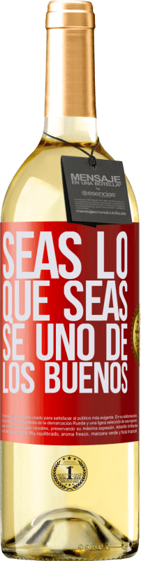 29,95 € Envío gratis | Vino Blanco Edición WHITE Seas lo que seas, se uno de los buenos Etiqueta Roja. Etiqueta personalizable Vino joven Cosecha 2025 Verdejo