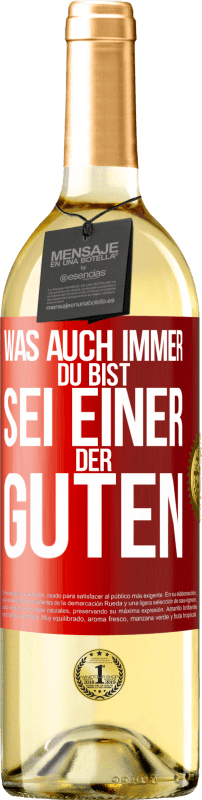 29,95 € Kostenloser Versand | Weißwein WHITE Ausgabe Was auch immer du bist, sei einer der Guten Rote Markierung. Anpassbares Etikett Junger Wein Ernte 2024 Verdejo