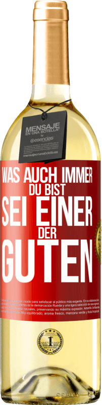 29,95 € Kostenloser Versand | Weißwein WHITE Ausgabe Was auch immer du bist, sei einer der Guten Rote Markierung. Anpassbares Etikett Junger Wein Ernte 2025 Verdejo