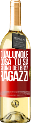 29,95 € Spedizione Gratuita | Vino bianco Edizione WHITE Qualunque cosa tu sia, sii uno dei bravi ragazzi Etichetta Rossa. Etichetta personalizzabile Vino giovane Raccogliere 2024 Verdejo