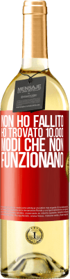 29,95 € Spedizione Gratuita | Vino bianco Edizione WHITE Non ho fallito Ho trovato 10.000 modi che non funzionano Etichetta Rossa. Etichetta personalizzabile Vino giovane Raccogliere 2024 Verdejo