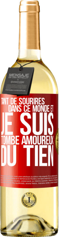 29,95 € Envoi gratuit | Vin blanc Édition WHITE Tant de sourires dans ce monde et je suis tombé amoureux du tien Étiquette Rouge. Étiquette personnalisable Vin jeune Récolte 2024 Verdejo