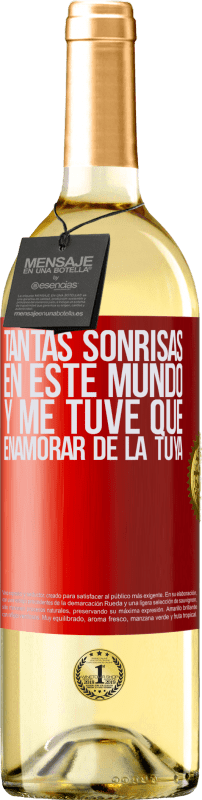 29,95 € Envío gratis | Vino Blanco Edición WHITE Tantas sonrisas en este mundo, y me tuve que enamorar de la tuya Etiqueta Roja. Etiqueta personalizable Vino joven Cosecha 2024 Verdejo