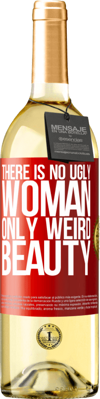 29,95 € Free Shipping | White Wine WHITE Edition There is no ugly woman, only weird beauty Red Label. Customizable label Young wine Harvest 2023 Verdejo