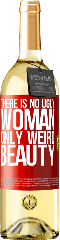 29,95 € Free Shipping | White Wine WHITE Edition There is no ugly woman, only weird beauty Red Label. Customizable label Young wine Harvest 2025 Verdejo