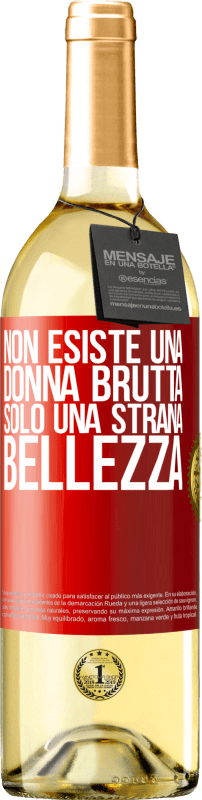 29,95 € Spedizione Gratuita | Vino bianco Edizione WHITE Non esiste una donna brutta, solo una strana bellezza Etichetta Rossa. Etichetta personalizzabile Vino giovane Raccogliere 2024 Verdejo