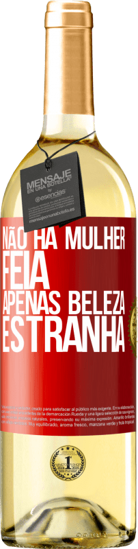 29,95 € Envio grátis | Vinho branco Edição WHITE Não há mulher feia, apenas beleza estranha Etiqueta Vermelha. Etiqueta personalizável Vinho jovem Colheita 2024 Verdejo