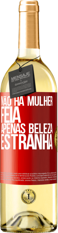 29,95 € Envio grátis | Vinho branco Edição WHITE Não há mulher feia, apenas beleza estranha Etiqueta Vermelha. Etiqueta personalizável Vinho jovem Colheita 2025 Verdejo