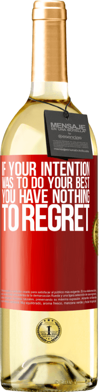 29,95 € Free Shipping | White Wine WHITE Edition If your intention was to do your best, you have nothing to regret Red Label. Customizable label Young wine Harvest 2023 Verdejo