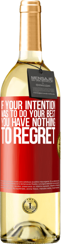 29,95 € Free Shipping | White Wine WHITE Edition If your intention was to do your best, you have nothing to regret Red Label. Customizable label Young wine Harvest 2024 Verdejo