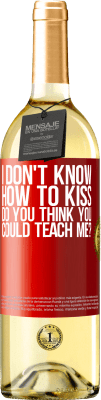 29,95 € Free Shipping | White Wine WHITE Edition I don't know how to kiss, do you think you could teach me? Red Label. Customizable label Young wine Harvest 2025 Verdejo