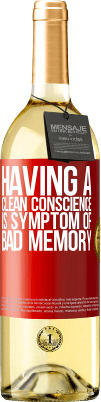 29,95 € Free Shipping | White Wine WHITE Edition Having a clean conscience is symptom of bad memory Red Label. Customizable label Young wine Harvest 2024 Verdejo