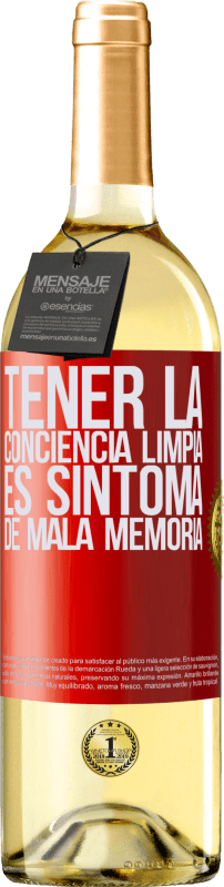 29,95 € Envío gratis | Vino Blanco Edición WHITE Tener la conciencia limpia es síntoma de mala memoria Etiqueta Roja. Etiqueta personalizable Vino joven Cosecha 2024 Verdejo