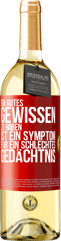 29,95 € Kostenloser Versand | Weißwein WHITE Ausgabe Ein gutes Gewissen zu haben ist ein Symptom für ein schlechtes Gedächtnis Rote Markierung. Anpassbares Etikett Junger Wein Ernte 2024 Verdejo