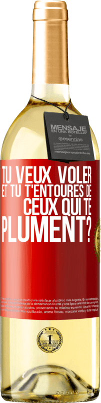 29,95 € Envoi gratuit | Vin blanc Édition WHITE Tu veux voler et tu t'entoures de ceux qui te plument? Étiquette Rouge. Étiquette personnalisable Vin jeune Récolte 2024 Verdejo