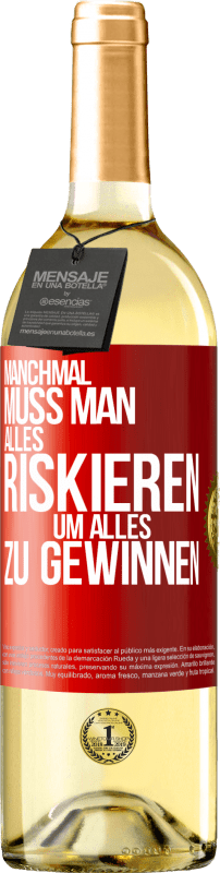 29,95 € Kostenloser Versand | Weißwein WHITE Ausgabe Manchmal muss man alles riskieren, um alles zu gewinnen Rote Markierung. Anpassbares Etikett Junger Wein Ernte 2024 Verdejo