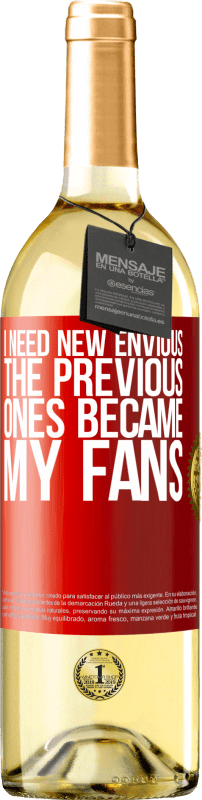 29,95 € Free Shipping | White Wine WHITE Edition I need new envious. The previous ones became my fans Red Label. Customizable label Young wine Harvest 2025 Verdejo