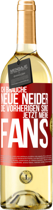 29,95 € Kostenloser Versand | Weißwein WHITE Ausgabe Ich brauche neue Neider. Die Vorherigen sind jetzt meine Fans Rote Markierung. Anpassbares Etikett Junger Wein Ernte 2024 Verdejo