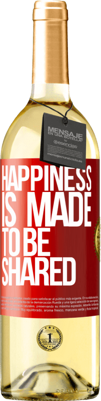29,95 € Free Shipping | White Wine WHITE Edition Happiness is made to be shared Red Label. Customizable label Young wine Harvest 2023 Verdejo