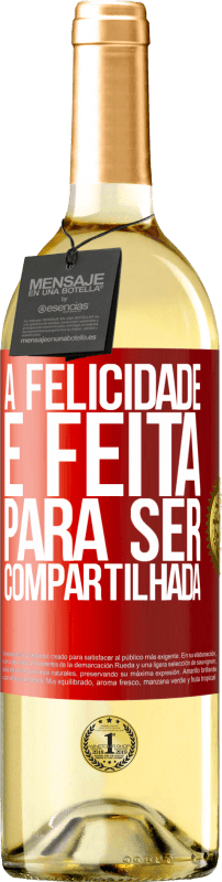 29,95 € Envio grátis | Vinho branco Edição WHITE A felicidade é feita para ser compartilhada Etiqueta Vermelha. Etiqueta personalizável Vinho jovem Colheita 2024 Verdejo