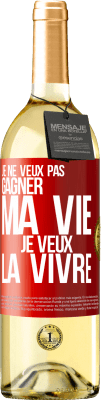 29,95 € Envoi gratuit | Vin blanc Édition WHITE Je ne veux pas gagner ma vie, je veux la vivre Étiquette Rouge. Étiquette personnalisable Vin jeune Récolte 2024 Verdejo