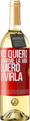 29,95 € Envío gratis | Vino Blanco Edición WHITE No quiero ganarme la vida, quiero vivirla Etiqueta Roja. Etiqueta personalizable Vino joven Cosecha 2024 Verdejo