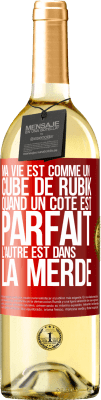 29,95 € Envoi gratuit | Vin blanc Édition WHITE Ma vie est comme un cube de Rubik. Quand un côté est parfait, l'autre est dans la merde Étiquette Rouge. Étiquette personnalisable Vin jeune Récolte 2023 Verdejo