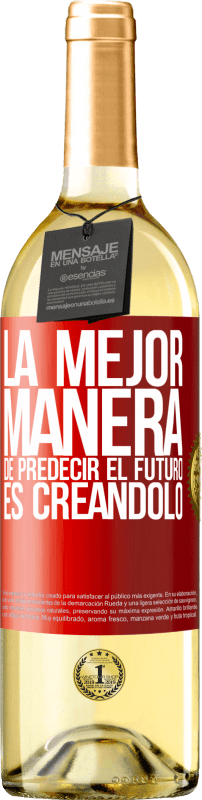 29,95 € Envío gratis | Vino Blanco Edición WHITE La mejor manera de predecir el futuro es creándolo Etiqueta Roja. Etiqueta personalizable Vino joven Cosecha 2024 Verdejo