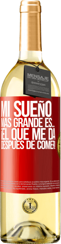 29,95 € Envío gratis | Vino Blanco Edición WHITE Mi sueño más grande es… ¡el que me da después de comer! Etiqueta Roja. Etiqueta personalizable Vino joven Cosecha 2024 Verdejo