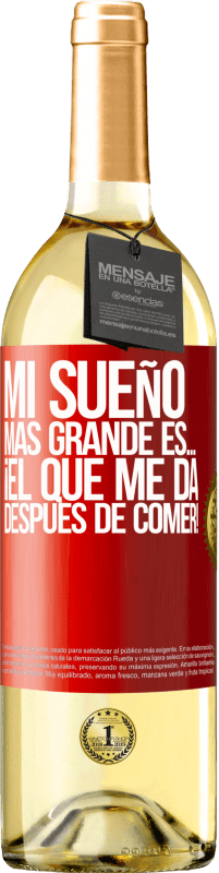 29,95 € Envío gratis | Vino Blanco Edición WHITE Mi sueño más grande es… ¡el que me da después de comer! Etiqueta Roja. Etiqueta personalizable Vino joven Cosecha 2025 Verdejo