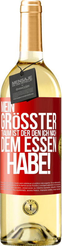 29,95 € Kostenloser Versand | Weißwein WHITE Ausgabe Mein größter Traum ist ... der, den ich nach dem Essen habe! Rote Markierung. Anpassbares Etikett Junger Wein Ernte 2024 Verdejo