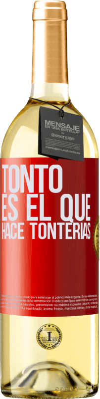 29,95 € Envío gratis | Vino Blanco Edición WHITE Tonto es el que hace tonterías Etiqueta Roja. Etiqueta personalizable Vino joven Cosecha 2023 Verdejo