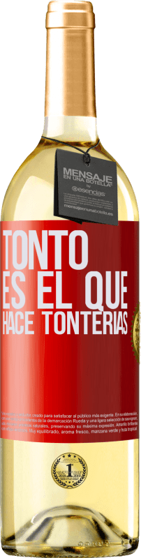 29,95 € Envío gratis | Vino Blanco Edición WHITE Tonto es el que hace tonterías Etiqueta Roja. Etiqueta personalizable Vino joven Cosecha 2024 Verdejo